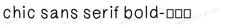 chic sans serif bold字体转换 chic sans serif bold字体转换
